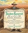 Remarkable Rough-Riding Life of Theodore Roosevelt and the Rise of Empire America, The: Wild America Gets a Protector; Panama's Canal; The Big Stick & ... Much, Much More (Cheryl Harness Histories)