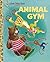 Animal Gym (Little Golden Book)