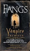 Fangs: The Vampire Archives, Volume 2