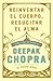 Reinventar el cuerpo, resucitar el alma: Como crear un nuevo tu / Reinventing the Body, Resurrecting the Soul: How to Create a New You (Spanish Edition)