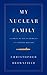 My Nuclear Family: A Coming...