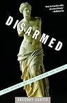 Disarmed by Gregory Curtis