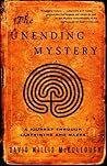 The Unending Mystery by David Willis McCullough The Unending Mystery by David Willis McCullough