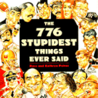 The 776 Stupidest Things Ever Said (Paperback)