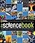 Science Book, The: Everything You Need to Know About the World and How It Works