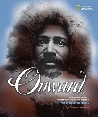Onward: A Photobiography of African-American Polar Explorer Matthew Henson (Paperback)