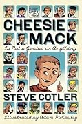 Cheesie Mack Is Not a Genius or Anything
