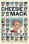 Cheesie Mack Is Not a Genius or Anything by Steve Cotler