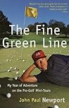 The Fine Green Line: My Year of Golf Adventure on the Pro-Golf Mini-Tours