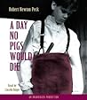 A Day No Pigs Would Die by Robert Newton Peck