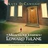The Miraculous Journey of Edward Tulane by Kate DiCamillo The Miraculous Journey of Edward Tulane by Kate DiCamillo