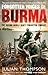 Forgotten Voices of Burma: The Second World War's Forgotten Conflict