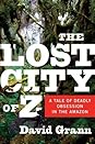 The Lost City of Z by David Grann