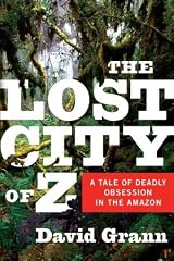 Cover of The Lost City of Z: A Tale of Deadly Obsession in the Amazon