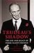 Trudeau's Shadow: The Life ...