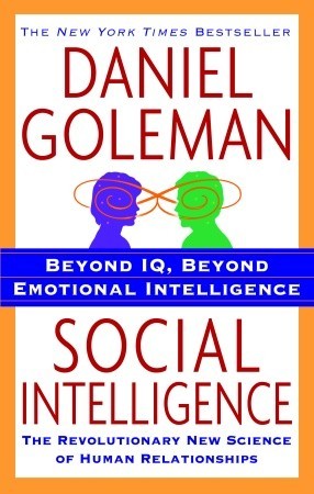 Social Intelligence: The Revolutionary New Science of Human Relationships