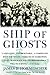 Ship of Ghosts by James D. Hornfischer