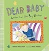 Dear Baby: Letters from Your Big Brother Dear Baby: Letters from Your Big Brother