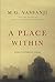 A Place Within by M.G. Vassanji