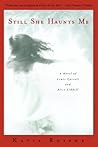 Still She Haunts Me: A Novel of Lewis Carroll and Alice Liddell