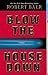 Blow the House Down