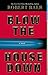Blow the House Down