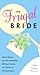 The Frugal Bride: Your Complete Guide to Saving Money on Your Wedding Without Losing an Ounce of the Romance