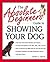 The Absolute Beginner's Guide to Showing Your Dog