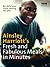 Ainsley Harriott's Fresh and Fabulous Meals in Minutes: 80 Delicious Time-Saving Recipes