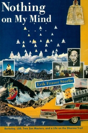 Nothing on My Mind: Berkeley, LSD, Two Zen Masters, and a Life on the Dharma Trail (Paperback)