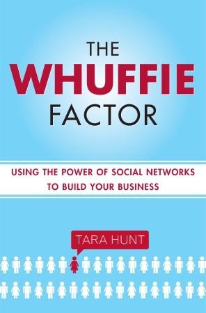 The Whuffie Factor: Using the Power of Social Networks to Build Your Business (Hardcover)