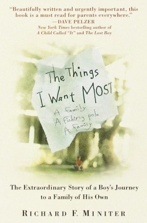 The Things I Want Most: The Extraordinary Story of a Boy's Journey to a Family of His Own (Paperback)