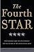 The Fourth Star: Four Generals and the Epic Struggle for the Future of the United States Army