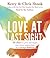 Love at Last Sight: Thirty Days to Grow and Deepen Your Closest Relationships