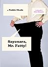 Sayonara, Mr. Fatty! by Toshio Okada Sayonara, Mr. Fatty! by Toshio Okada