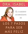 El cuaderno acompañante de los 7 pasos para ser más feliz / companion workbook to The Seven Steps to a Happier Life (Spanish Edition)