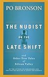 The Nudist on the Late Shift: And Other True Tales of Silicon Valley