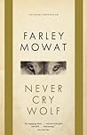 Never Cry Wolf by Farley Mowat