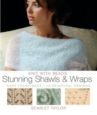 Knit with Beads: Stunning Shawls and Wraps: Easy Techniques, 15 Beautiful Designs (Paperback)