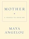 Mother: A Cradle to Hold Me