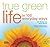 True Green Life: In 100 Everyday Ways (True Green (National Geographic))