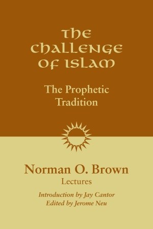 The Challenge of Islam: The Prophetic Tradition