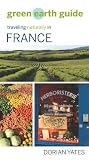 Green Earth Guide: Traveling Naturally in France Green Earth Guide: Traveling Naturally in France