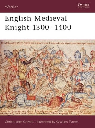 English Medieval Knight 1300–1400 (Osprey Warrior #58)