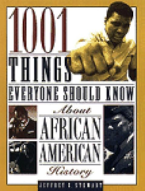 1001 Things Everyone Should Know About African American History