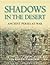 Shadows in the Desert: Anci...