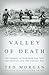 Valley Of Death: The Tragedy At Dien Bien Phu That Led America Into The Vietnam War