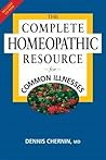 The Complete Homeopathic Resource for Common Illnesses
