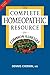The Complete Homeopathic Resource for Common Illnesses