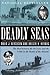 Deadly Seas: The Duel Between The St.Croix And The U305 In The Battle Of The Atlantic